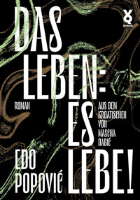 Das Leben: es lebe! - Edo Popovic - ebook