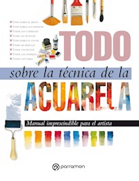Todo sobre la técnica de la acuarela - Equipo Parramón Paidotribo - ebook