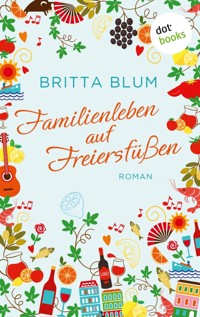 Familienleben auf Freiersfüßen - Britta Blum - ebook