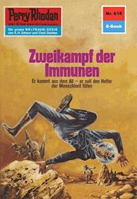Perry Rhodan 618: Zweikampf der Immunen - Hans Kneifel - ebook