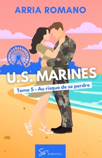 U.S. Marines - Au risque de se perdre - Romano Arria - ebook