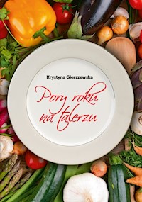 Pory roku na talerzu - Gierszewska Krystyna - książka