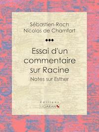 Essai d'un commentaire sur Racine - Ligaran - ebook