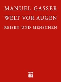 Welt vor Augen - Manuel Gasser - ebook