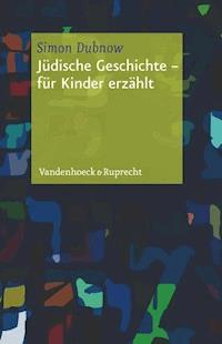 Jüdische Geschichte – für Kinder erzählt - Simon Dubnow - ebook