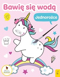 Bawię się wodą Jednorożce -  - książka