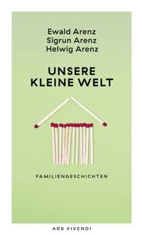 Unsere kleine Welt - Ewald Arenz - ebook