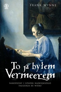 To ja byłem Vermeerem - Frank Wynne - książka