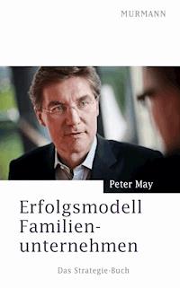 Erfolgsmodell Familienunternehmen - Peter May - ebook