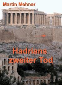 Hadrians zweiter Tod - Martin Mehner - ebook