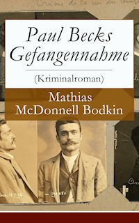 Paul Becks Gefangennahme (Kriminalroman) - Mathias McDonnell Bodkin - ebook