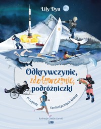 Odkrywczynie, zdobywczynie, podróżniczki. Przygody fantastycznych kobiet - Lily Dyu - książka