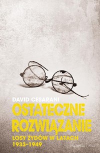 Ostateczne rozwiązanie - David Cesarani - książka