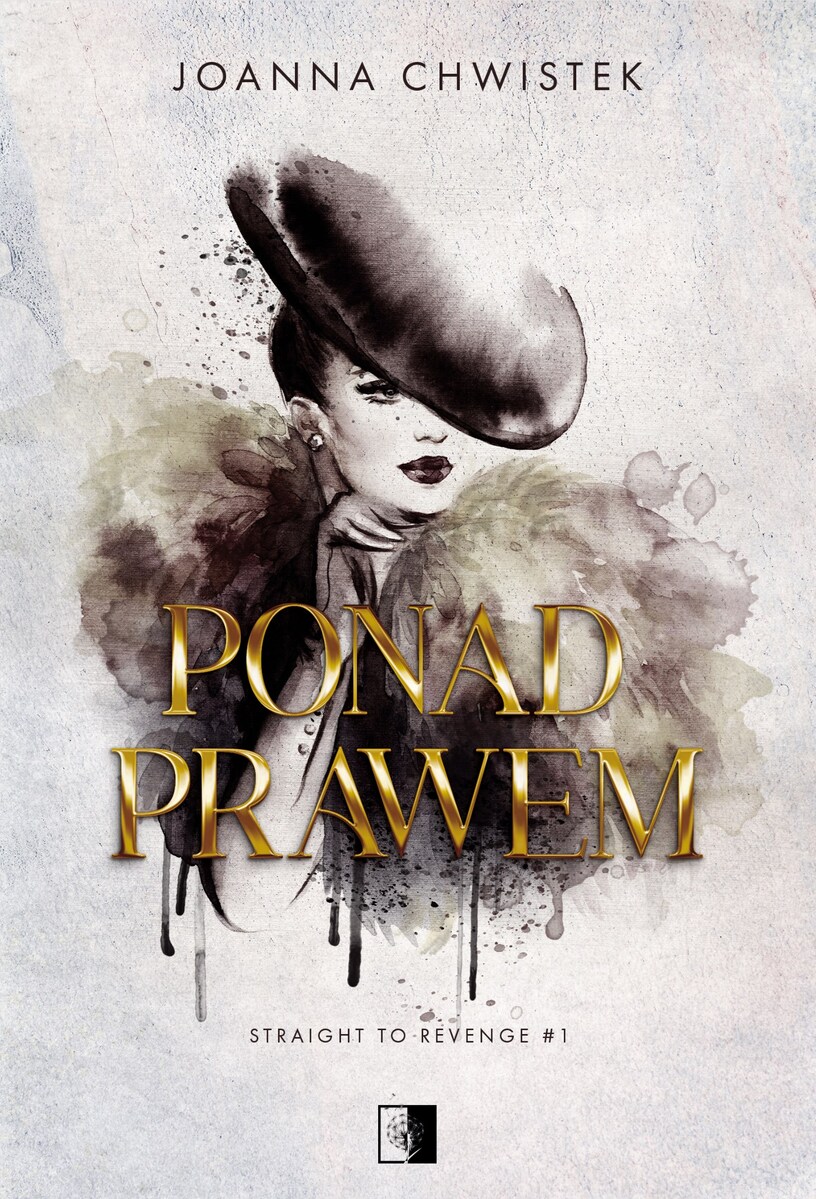 Ponad prawem. Seria Straight to Revenge. Tom 1 - Joanna Chwistek - książka