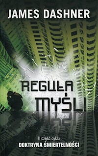 Reguła myśli Doktryna Śmiertelności 2 - James Dashner - książka