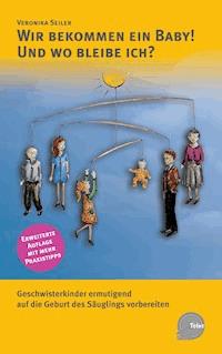 Wir bekommen ein Baby! Und wo bleibe ich? - Veronika Seiler - ebook