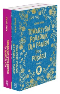 Pakiet Towarzyski poradnik dla panien bez posagu / Towarzyski przewodnik po skandalach - Irwin Sophie - książka