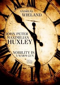 John Peter Maximilian Huxley - Andreas Wieland - ebook