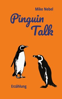 Pinguin Talk - Mike Nebel - ebook