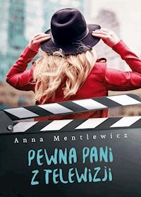 Pewna Pani z telewizji - Anna Mentlewicz - ebook