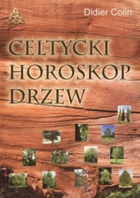 Celtycki horoskop drzew - Didier Colin - książka
