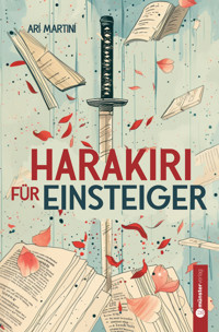 Harakiri für Einsteiger - Arí Martiní - ebook