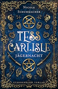 Tess Carlisle (Band 2): Jägernacht - Nicole Schuhmacher - ebook