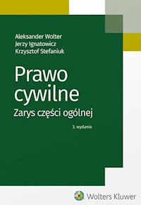 Prawo cywilne Zarys części ogólnej - Ignatowicz Jerzy, Stefaniuk Krzysztof, Wolter Aleksander - książka