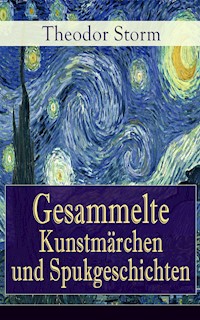 Gesammelte Kunstmärchen und Spukgeschichten - Theodor  Storm - ebook