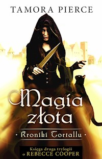 Magia złota Kroniki Tortallu 2 - Tamora Pierce - książka