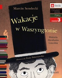 Czytam sobie Wakacje w Waszyngtonie poziom 3 - Marcin Sendecki - książka