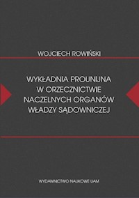 Wykładnia prounijna w orzecznictwie naczelnych organów władzy sądowniczej - Rowiński Wojciech - książka