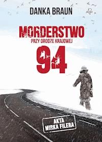 Morderstwo przy drodze krajowej 94 - Danka Braun - ebook + audiobook + książka