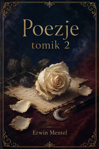 Poezje tomik 2 - Erwin Mentel - ebook