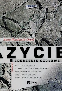 Życie zderzenie czołowe PRYMATY - Anna Wacławik-Orpik - książka
