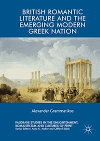 British Romantic Literature and the Emerging Modern Greek Nation - Alexander Grammatikos - ebook