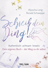 Schreib dein Ding! - Aljoscha Long - ebook