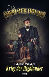 Sherlock Holmes - Neue Fälle 61: Der Krieg der Highlander - Andreas Zwengel - ebook