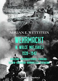 Wehrmacht w walce miejskiej 1939-1942 - Wettstein Adrian E. - książka