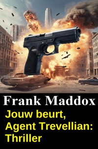 Jouw beurt, Agent Trevellian: Thriller - Frank Maddox - ebook