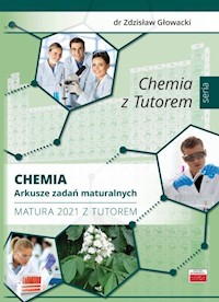 Chemia Arkusze zadań maturalnych Matura 2021 z Tutorem - Głowacki Zdzisław - książka