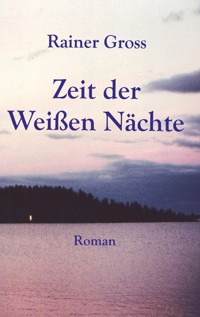 Zeit der Weißen Nächte - Rainer Gross - ebook