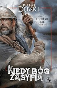 Kiedy Bóg zasypia - Rafał Dębski - ebook + audiobook + książka