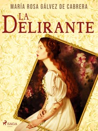 La delirante - María Rosa Gálvez de Cabrera - ebook