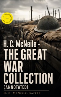H. C. McNeile - The Great War Collection (Annotated) - H. C. Mcneile - ebook
