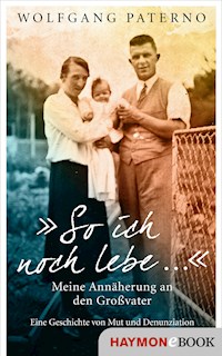 "So ich noch lebe …" - Wolfgang Paterno - ebook