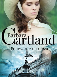 Polowanie na męża - Ponadczasowe historie miłosne Barbary Cartland - Barbara Cartland - ebook