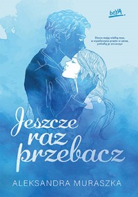 Jeszcze raz przebacz - Muraszka Aleksandra - audiobook + książka