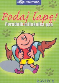 Podaj łapę poradnik miłośnika psa - Anna Tkaczyk - książka