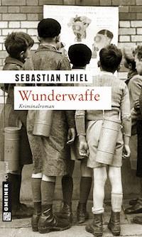 Wunderwaffe - Sebastian Thiel - ebook